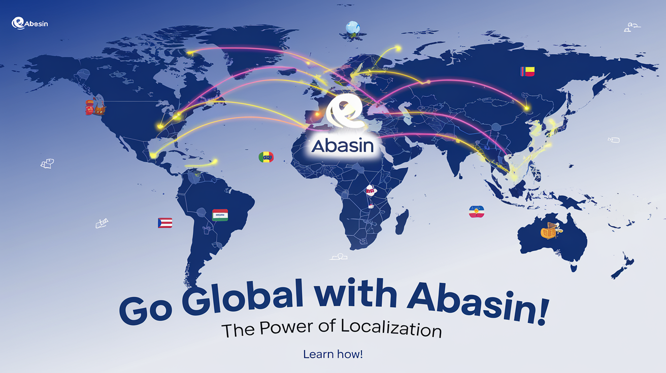 The Importance of Localization: How Abasin Makes Your Brand Global